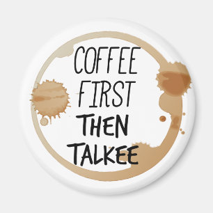 Kaffee zuerst dann reden Tasse Stände Magnet