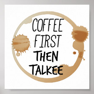 Kaffee zuerst dann reden Tasse Stände Poster