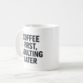 Kaffee zuerst, Erwachsener später - Funny Slogan Kaffeetasse (Vorderseite Links)