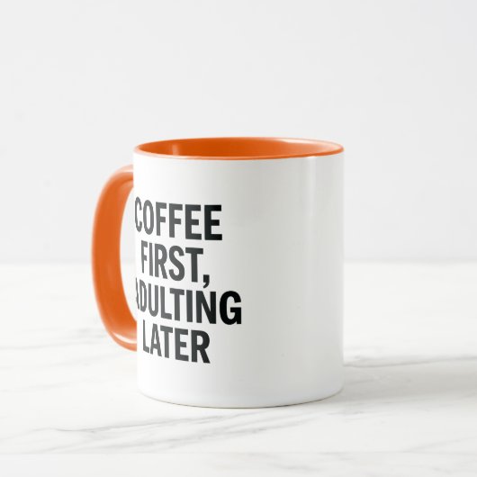 Kaffee zuerst, Erwachsener später - Funny Slogan Tasse (Vorderseite Links)