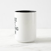 Kaffee zuerst, Erwachsener später - Funny Slogan Tasse (Zentrum)