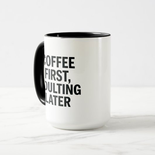 Kaffee zuerst, Erwachsener später - Funny Slogan Tasse (Vorderseite Links)