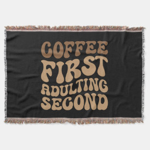Kaffee zuerst, Erwachsener später lustige Koffein  Decke