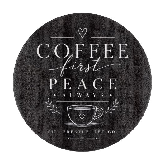 Kaffee zuerst Frieden Schneidebrett (Vorderseite)