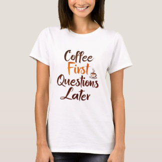 "Kaffee zuerst - Funny Women's T - Shirt