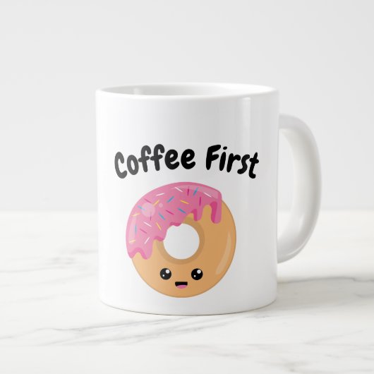 Kaffee zuerst - Jumbo-Tasse (Vorderseite Rechts)