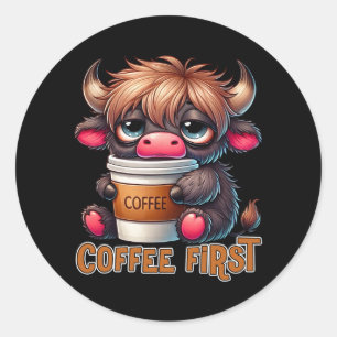 Kaffee zuerst Kaffee-Liebhaber-Geschenke  Runder Aufkleber
