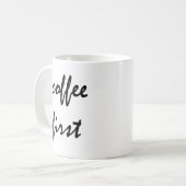 Kaffee zuerst kaffeetasse (Vorderseite Links)