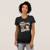 Kaffee zuerst, Konversation später T-Shirt (Vorne ganz)