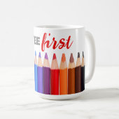 KAFFEE zuerst, Künstler farbige Stifte Kaffeetasse (VorderseiteRechts)