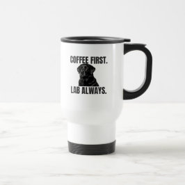 Kaffee zuerst. Lab immer. – Black Labrador Kaffee Reisebecher