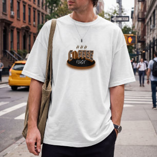 Kaffee zuerst – Lustige Kaffee-Liebhaber-Typografi T-Shirt