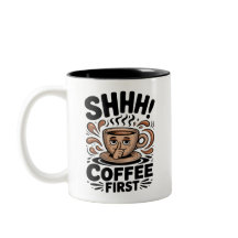 Kaffee zuerst Lustige Kaffeeliebhaber Shhh