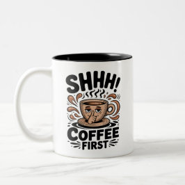 Kaffee zuerst Lustige Kaffeeliebhaber Shhh Zweifarbige Tasse