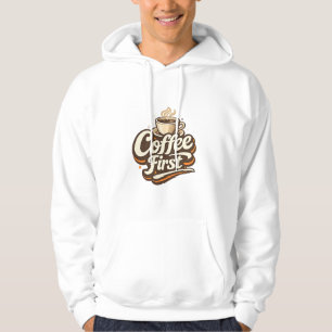 Kaffee zuerst – Lustiges T-Shirt für Kaffeeliebhab Hoodie