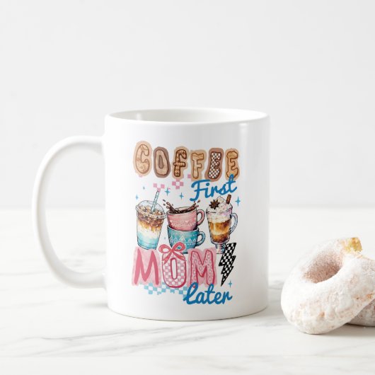 Kaffee zuerst, Mama später Kaffeetasse (Mit Donut)