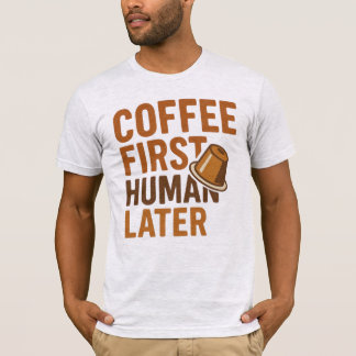 Kaffee zuerst, Mensch später Lustige Vintage-Typog T-Shirt
