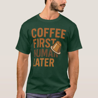 Kaffee zuerst, Mensch später Lustige Vintage-Typog T-Shirt