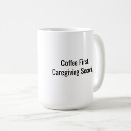 Kaffee zuerst. Pflege danach. Pfleger Tasse