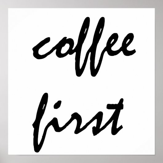 Kaffee zuerst poster (Vorne)