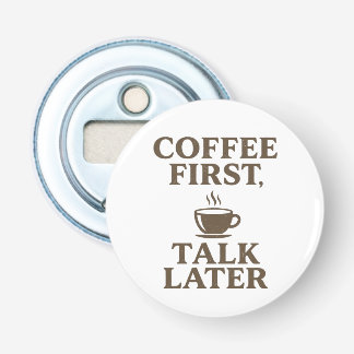 Kaffee zuerst, später reden Vintage-Kaffee-Liebhab Flaschenöffner