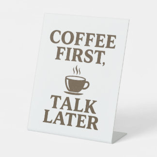 Kaffee zuerst, später reden Vintage-Kaffee-Liebhab Sockelschild