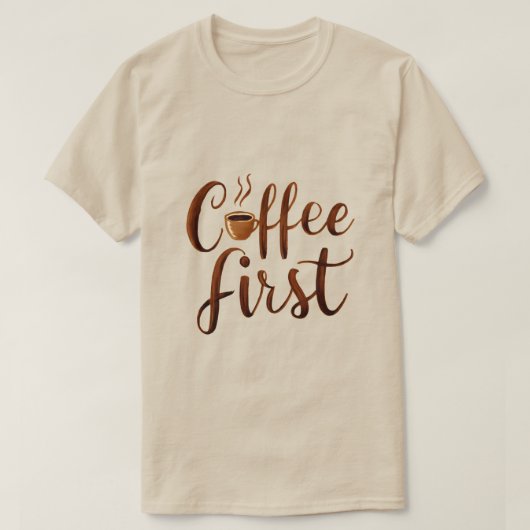 Kaffee zuerst T-Shirt (Design vorne)