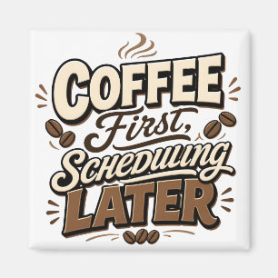 Kaffee zuerst, Terminplanung später Vintage-Typogr Magnet