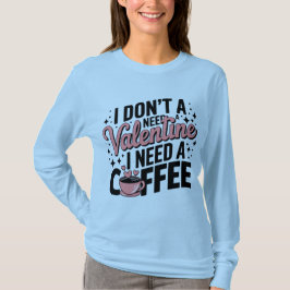 Kaffee zuerst: Valentinisches T-Shirt der Frauen