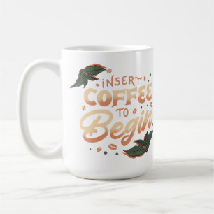 Kaffee zum Anfang einlegen Funny Caffein Zitat Kaffeetasse