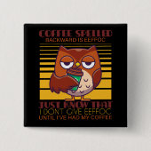 Kaffee zurückgeschrieben ist Eeffoc Button (Vorderseite)