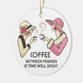 Kaffee zwischen Freunden Keramik Ornament (Links)