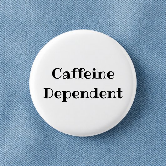 Kaffeeabhängiger lustiger Büro-Anstecker Button