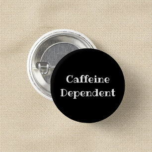 Kaffeeabhängiger lustiger Büro-Anstecker Button