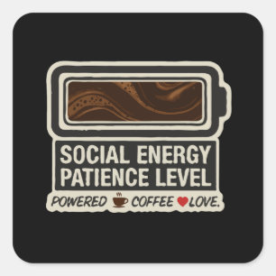 Kaffeebetriebene Sozialbatterie   Lustiger Energie Quadratischer Aufkleber