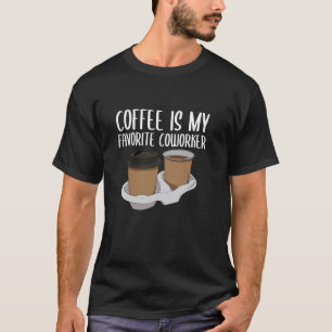 Kaffeebohnen Espresso To Go Kaffee ist mein Favori T-Shirt