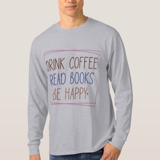 Kaffeebooks glückliches Langschläfer-T-Shirt T-Shirt (Vorderseite)