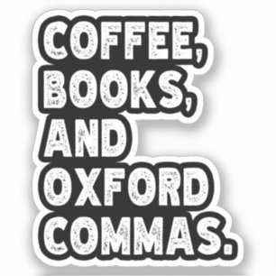 Kaffeebücher und Oxford Commas Cool Teacher Funny Aufkleber