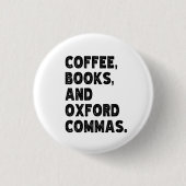 Kaffeebücher und Oxford Commas Cool Teacher Funny Button (Vorderseite)