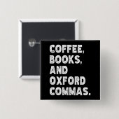 Kaffeebücher und Oxford Commas Cool Teacher Funny Button (Vorne & Hinten)