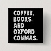 Kaffeebücher und Oxford Commas Cool Teacher Funny Button (Vorderseite)