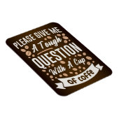 Kaffeefrage mit einer Tasse Kaffee Magnet (Rechte Seite)
