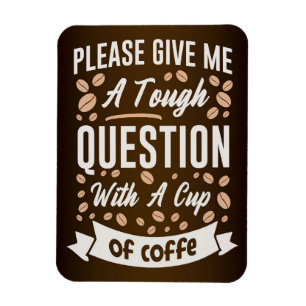 Kaffeefrage mit einer Tasse Kaffee Magnet