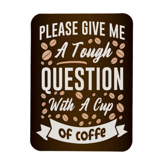 Kaffeefrage mit einer Tasse Kaffee Magnet (Vertikal)
