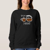 Kaffeegenuss Funny Coffee Pot Kopf Kaffeeliebhaber Sweatshirt (Vorderseite)