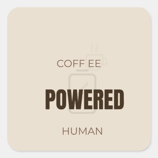 Kaffeegetriebener Mensch Lustiger Kaffee Liebhaber Quadratischer Aufkleber (Vorderseite)