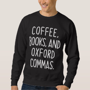 Kaffeehäuser und Oxford Commas Farbe Funny Grammar Sweatshirt