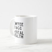 Kaffeehunde und geistige Gesundheit lustig Kaffeetasse (Vorderseite Links)