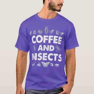 Kaffeeinsekten Kaffeepause Lover Entomologe T-Shirt