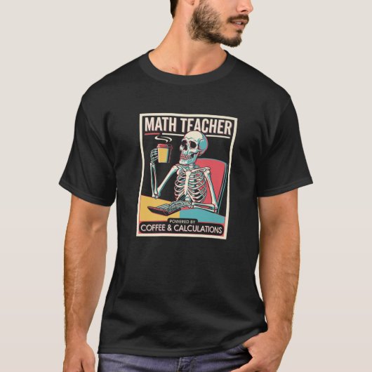 Kaffeekalkulation Skeleton Mathe Teacher Kaffee P T-Shirt (Vorderseite)